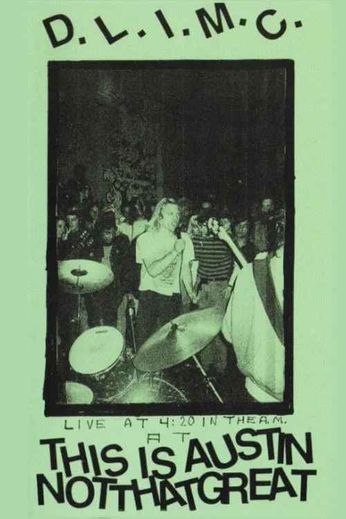 D.L.I.M.C. ‎- Live At 4:20 In The Am At This Is Austin Not That Great